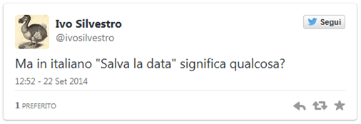 tweet di @IvoSilvestro: Ma in italiano “Salva la data” significa qualcosa?