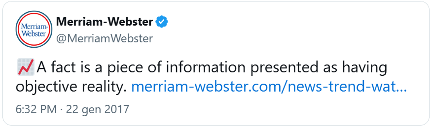 tweet di @MerriamWebster: “A fact is a piece of information presented as having objective reality.”