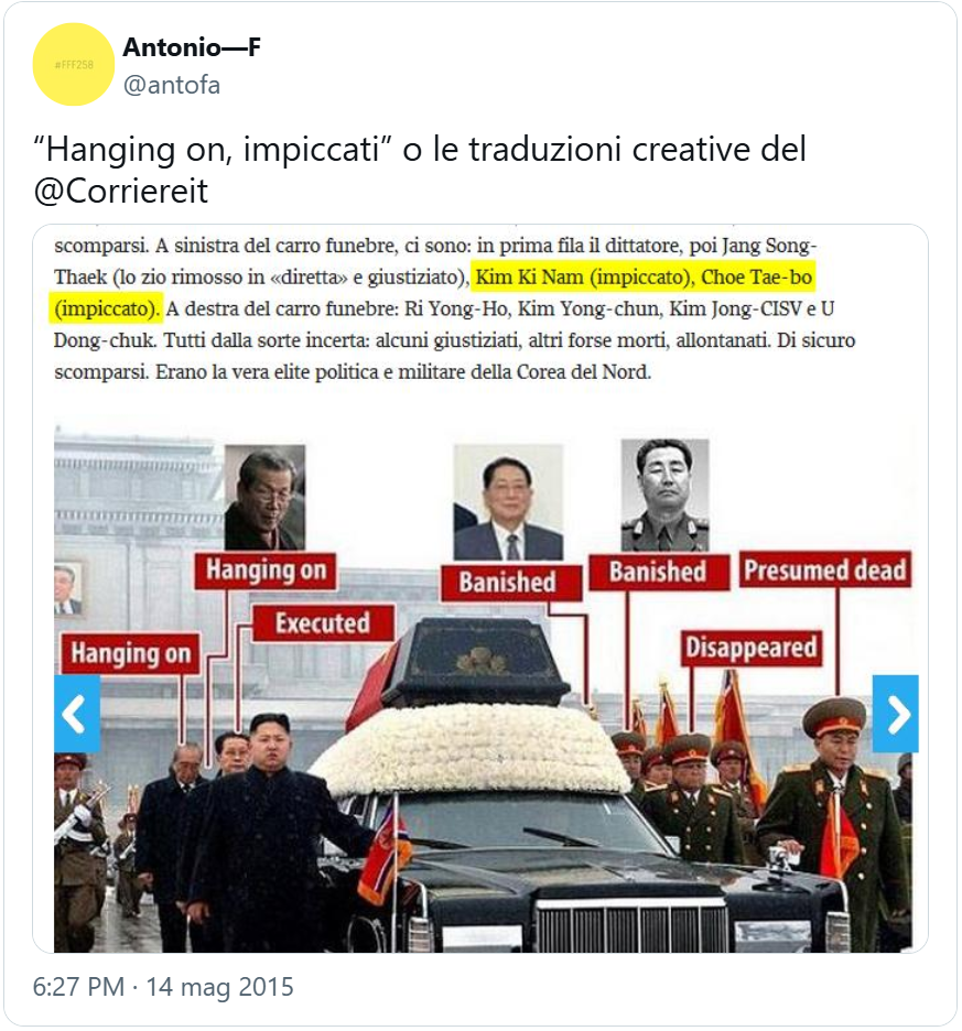 tweet di @antofa con commento “Hanging on, impiccati” o le traduzioni creative del @Corriereit e foto di dignitari nordcoreani che al funerale del padre di Kim Jong-un accompagnano il feretro. A due di loro è associata la didascalia “hanging on” 