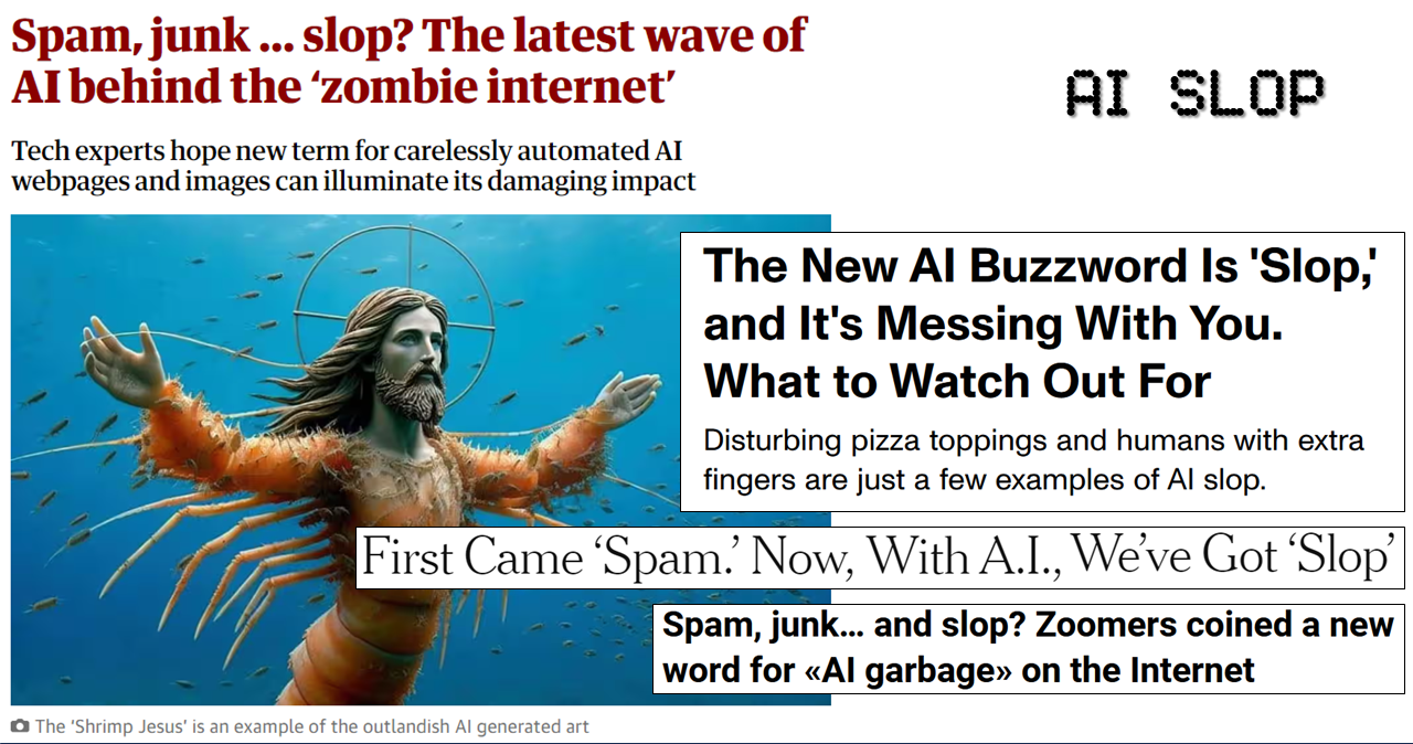 Immagine di “Shrimp Jesus” e titoli: “Spam, junk… slop? The latest wave of AI behind the ‘zombie Internet’. Tech experts hope new term for carelessly automated AI webpages and images can illuminate its damaging impact”; First came ‘spam’, now, with AI, we’ve got ‘slop’”; “Spam, junk… and slop? Zoomers coined a new word for ‘AI garbage’ on the Internet. Disturbing pizza toppings and humans with extra fingers are just a few examples of AI slop”