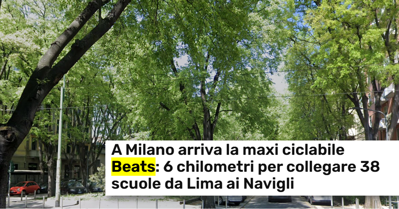 Titolo: “A Milano arriva la maxi ciclabile Beats: 6 chilometri per collegare 38 scuole da Lima ai Navigli”