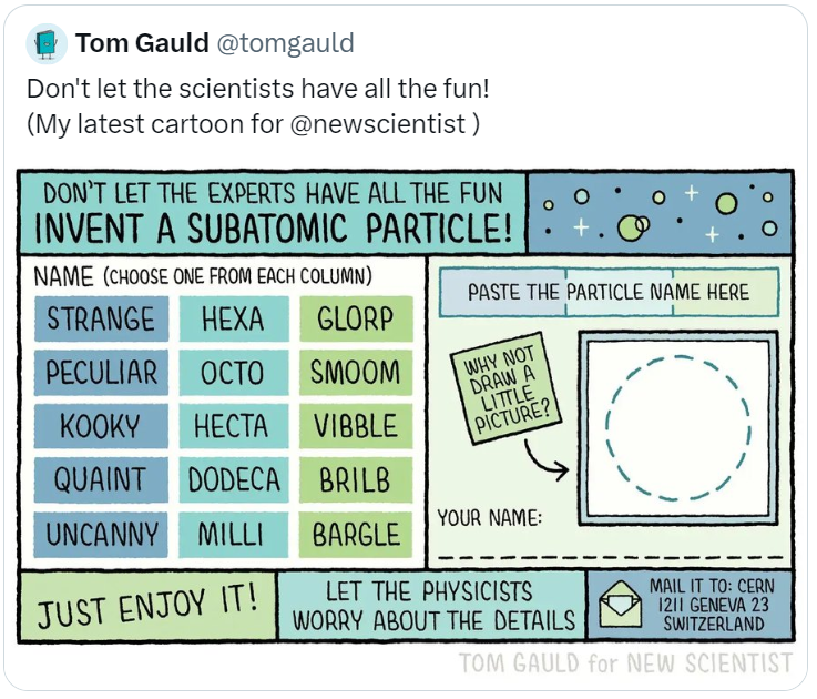 Vignetta intitolata “Don’t let the experts have all the fun, invent a subatomic particle!” con una tabella con 15 frammenti di nome da combinare a piacere: strange, peculiar, kooky, quaint, uncanny; hexa, octo, hecta, dodeca, milli; glorp, smoom, vibble, brilb, bargle