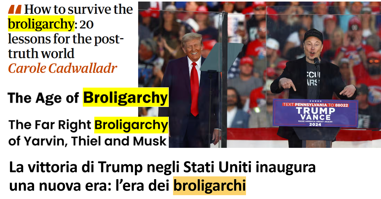 Titoli in inglese: 1 How to survive the broligarchy: 20 lessons for the post-truth world; 2 The Age of Broligarchy; 3 The Far Right Brolicarchy of Yarvin, Thiel and Musk. Titolo in italiano: La vittoria di Trump negli Stati Uniti inaugura una nuova era: l’era dei brolicarchi 