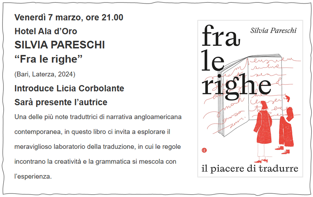 Locandina del caffè letterario di Lugo: Silvia Pareschi presenta “Fra le righe”. Una delle più note traduttrici di narrativa angloamericana contemporanea, in questo libro ci invita a esplorare il meraviglioso laboratorio della traduzione, in cui le regole incontrano la creatività e la grammatica si mescola con l’esperienza.