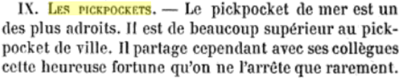 LES PICKPOCKETS - Le pickpocket de mer est un des plus adroits. Il est de beaucoup supérieur au pickpocket de ville. Il partage cependant avec ses collègues cette heureuse fortune qu’on ne l'arrête que rarement.